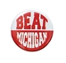 Beat Michigan 2 Inch Button - DU-F3362