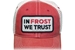In Frost We Trust Trucker - Red - HT-C8352